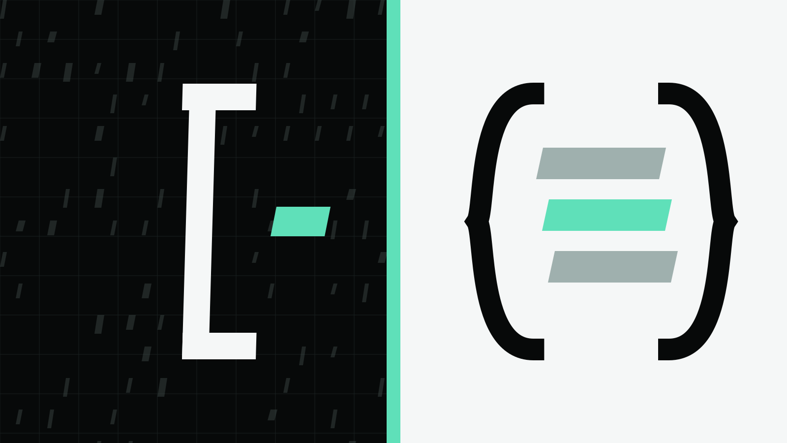 A field split by a mint seam: a white square bracket with a mint block on the dark side, black curly braces around three slanted bars on the light side, the middle bar mint.